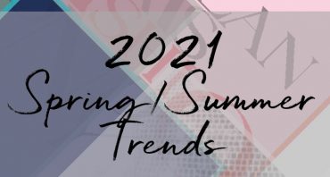 Spring – Summer Trends 2021